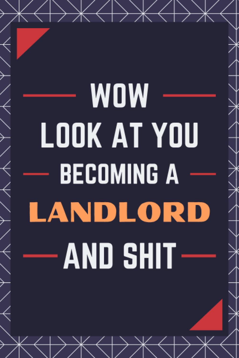 Landlord Gifts: Blank Lined Journal Notebook, an Appreciation Thank You and Funny Gift for Landlords