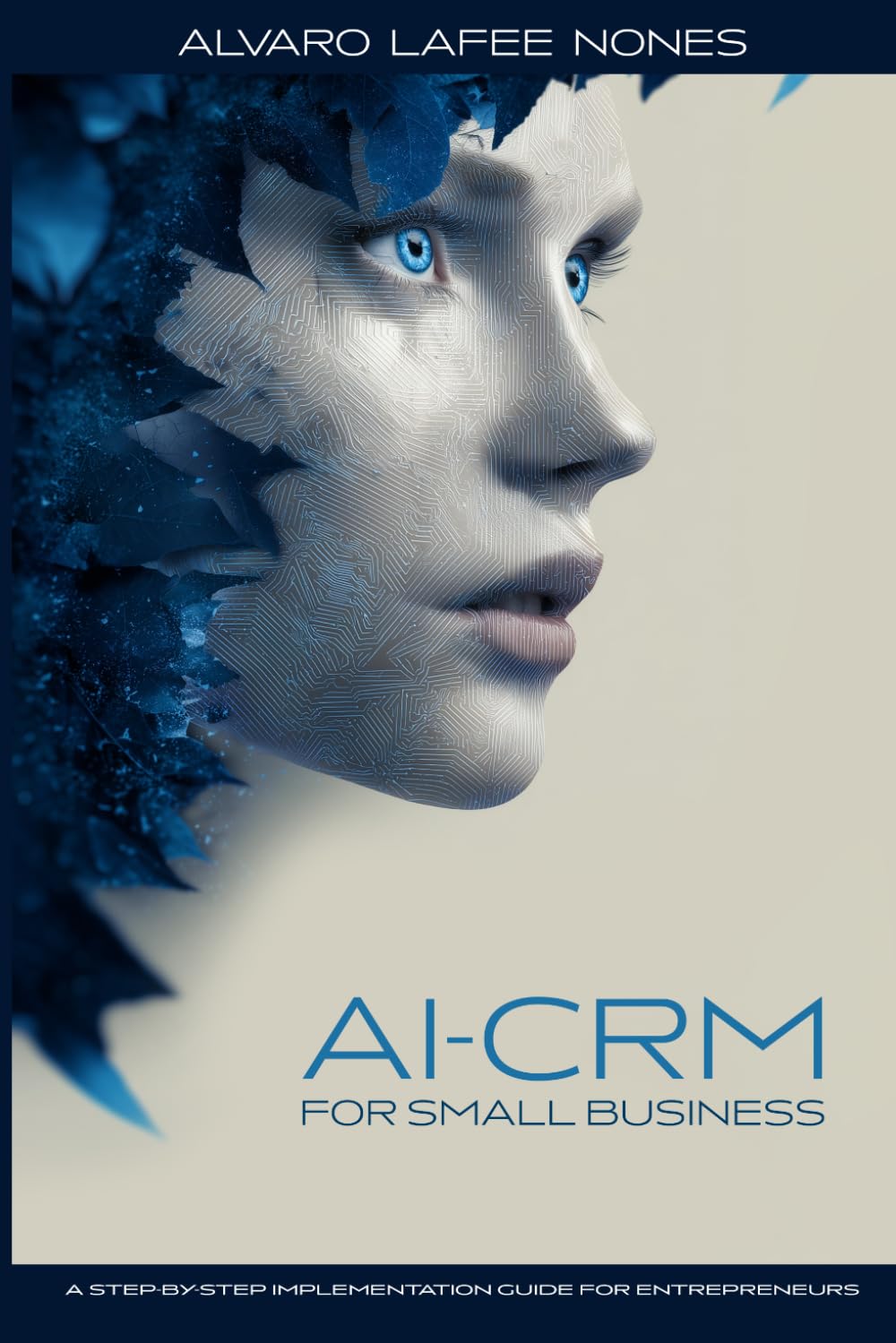 AI-CRM FOR SMALL BUSINESS: A Step-by-Step Implementation Guide for Entrepreneurs