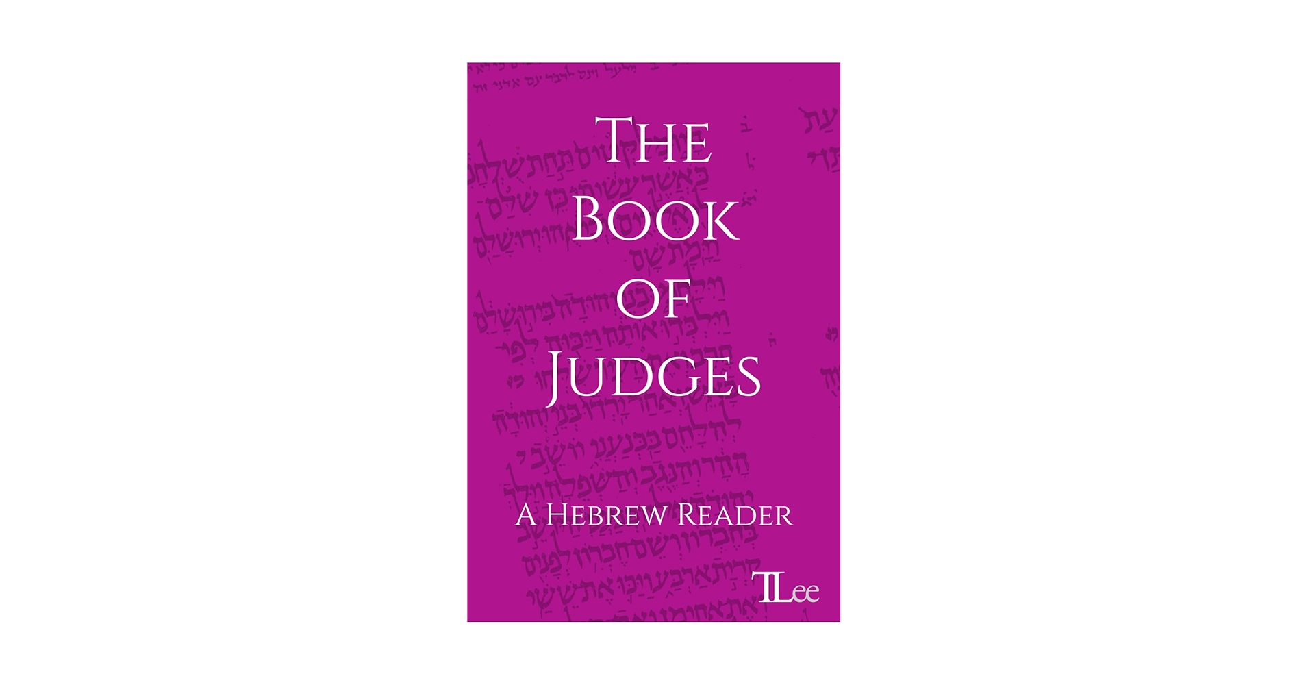 The Book of Judges: A Hebrew Reader (Hebrew Edition): Lee