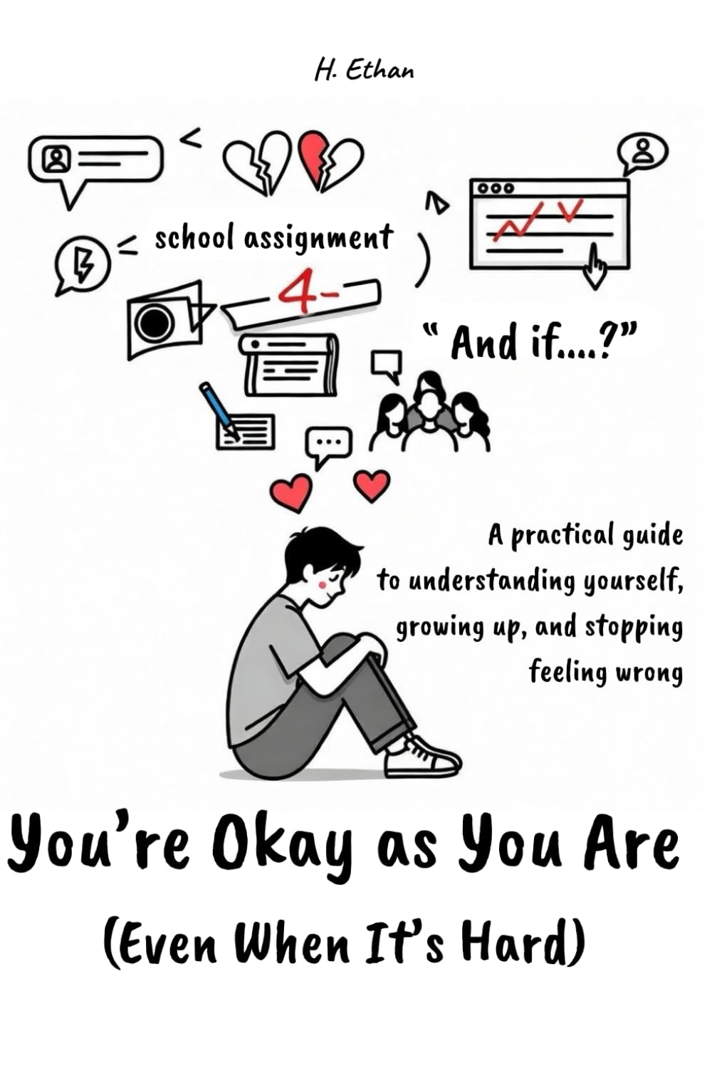You’re Okay as You Are (Even When It’s Hard): A practical guide to understanding yourself, growing, and stopping feeling like you're wrong.