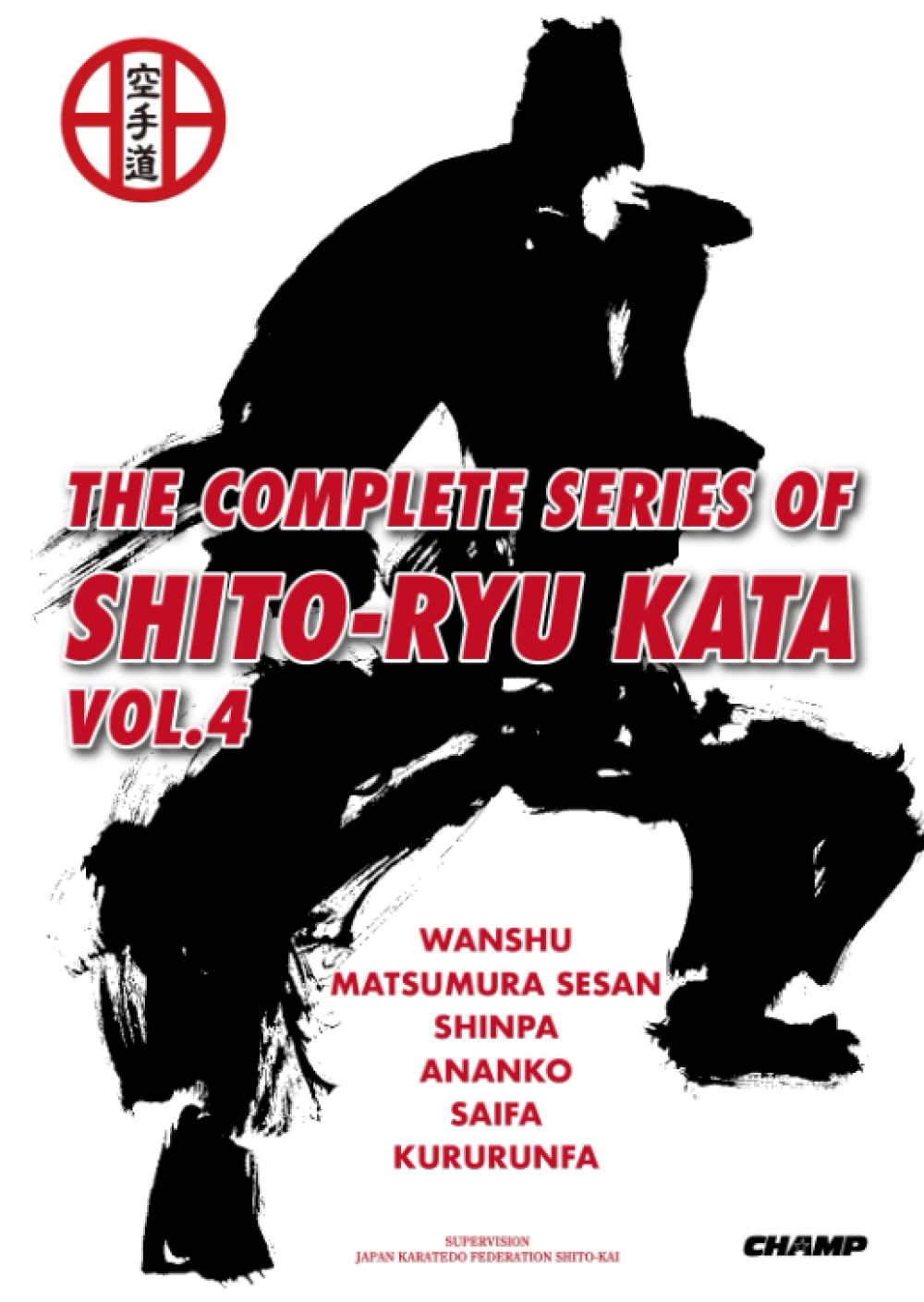 THE COMPLETE SERIES OF SHITO RYU KATA VOL.4      Paperback – July 19, 2022