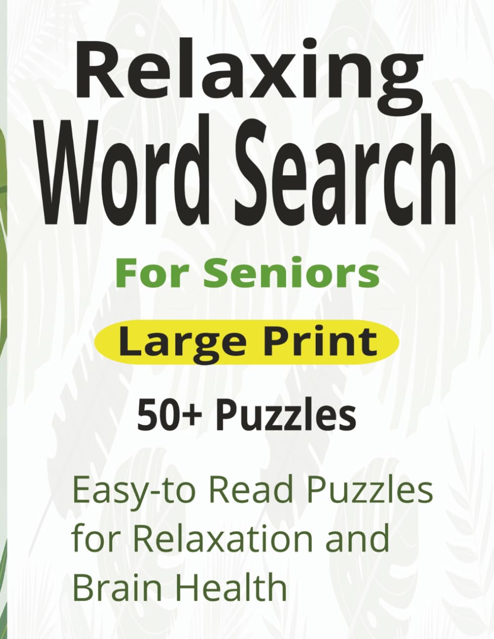 Relaxing Word Search for Seniors: Large Print Easy-to-Read Word Search Puzzles for Relaxation and Brain Health (Puzzle Books for Seniors)