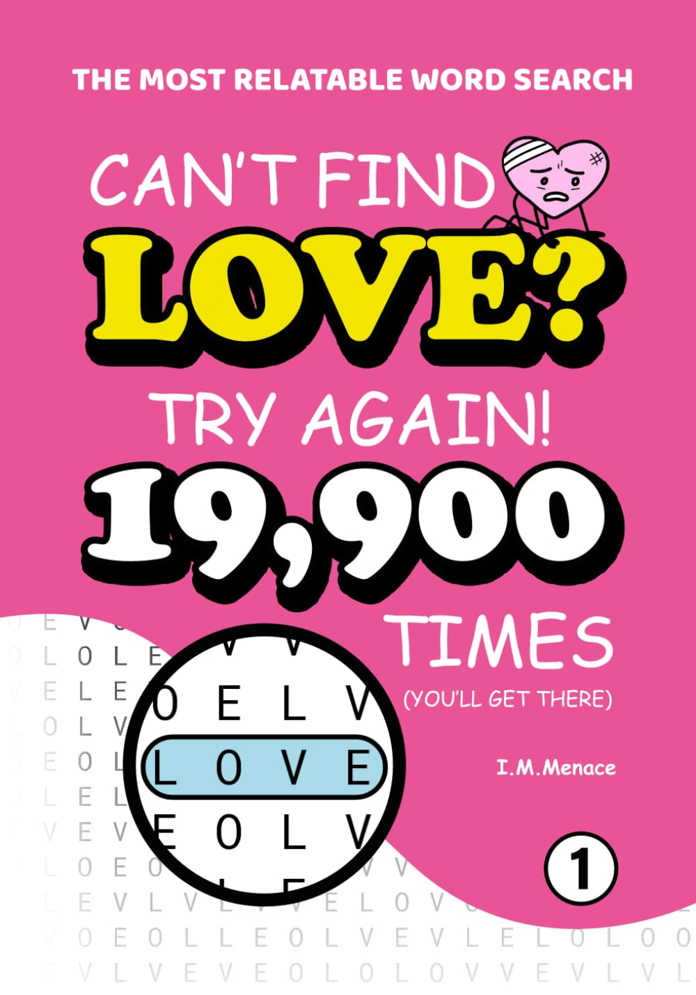 Can't Find LOVE? Try Again!: A Hilariously Frustrating Word Search for Serial Daters & Hopeless Romantics: 199 Puzzles with 19,900 Hidden Words (The Most Relatable Word Search)