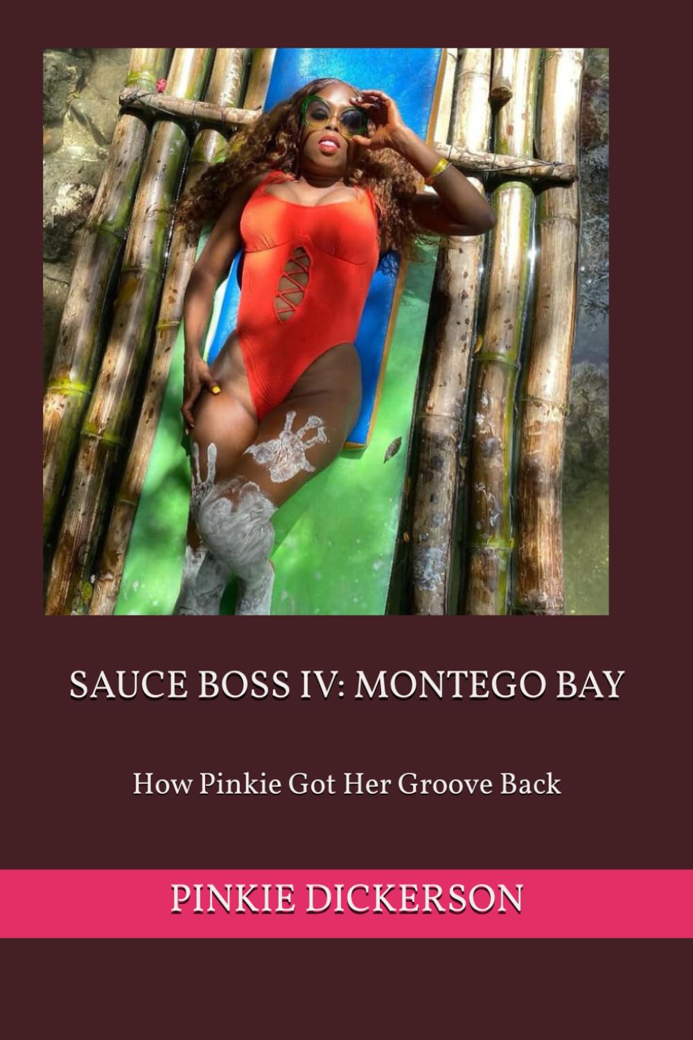 SAUCE BOSS IV: MONTEGO BAY: How Pinkie Got Her Groove Back
