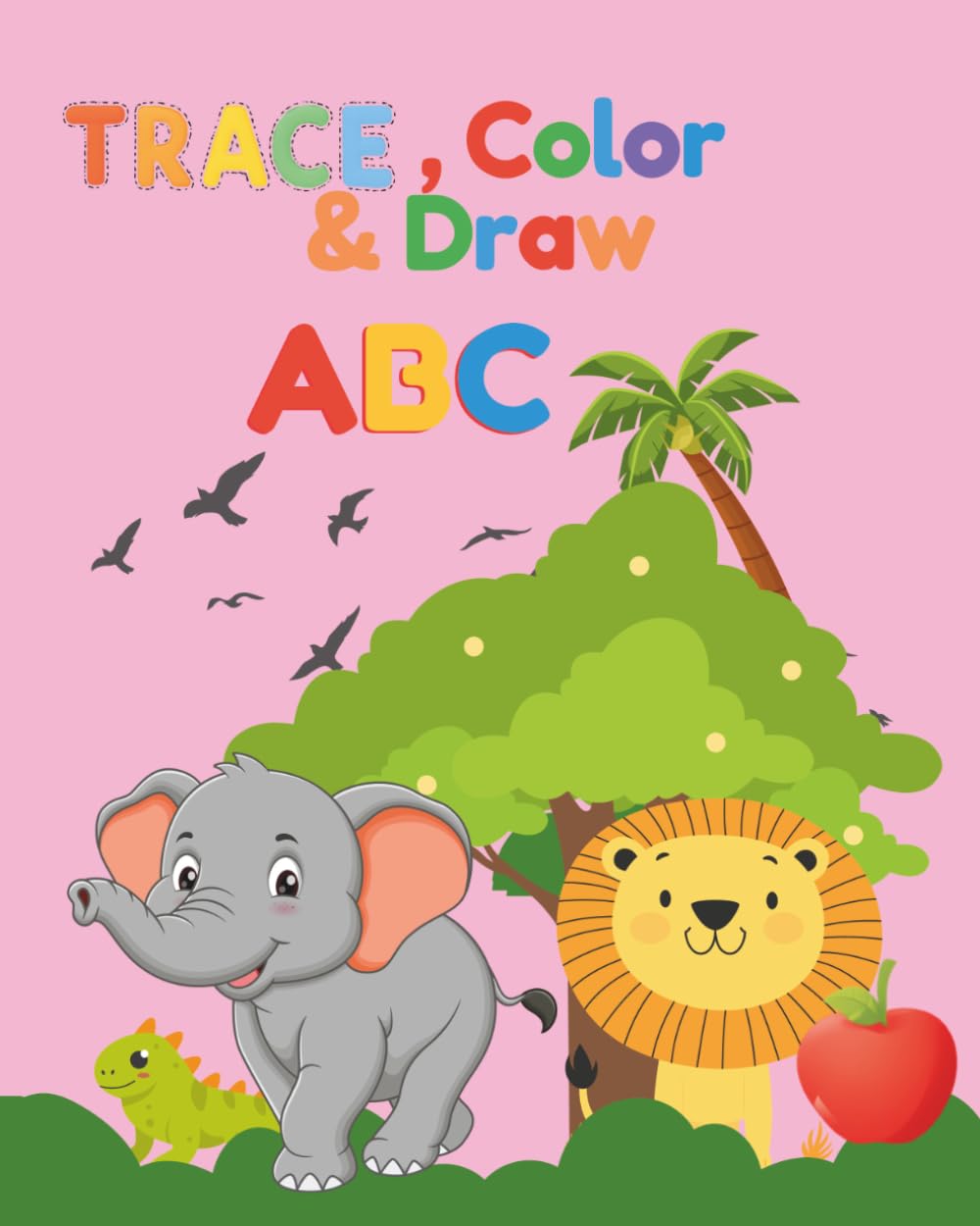 Trace, Color & Draw: ABC Learning Book for Kids