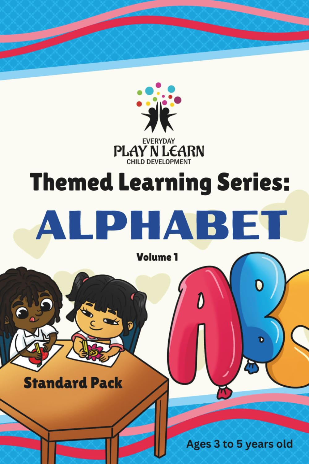 Alphabet Volume 1: Learn & Grow with Everyday Play N Learn: Themed Learning Series