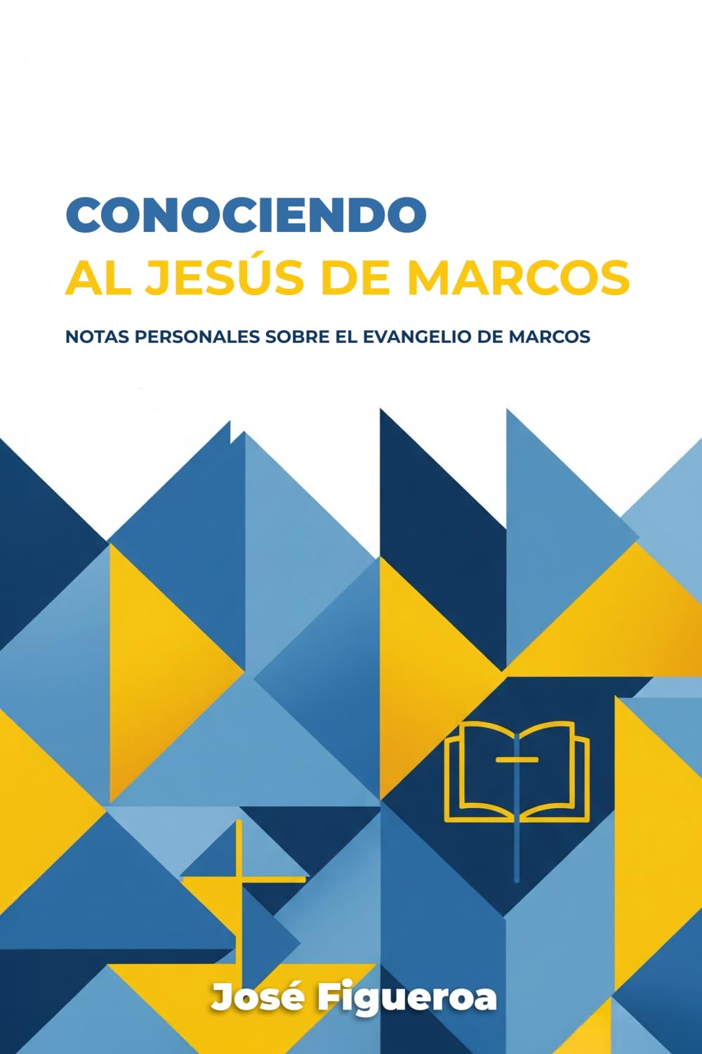 Conociendo al Jesús de Marcos: Notas personales sobre el Evangelio de Marcos