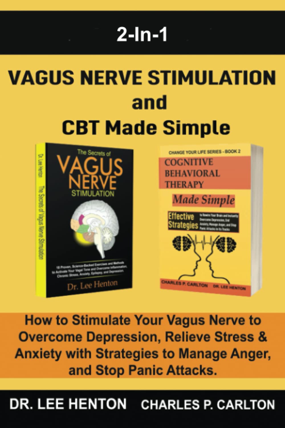 Vagus Nerve Stimulation and CBT Made Simple (2 In 1): How to Stimulate Your Vagus Nerve to Overcome Depression, Relieve Stress & Anxiety with Strategies to Manage Anger and Stop Panic Attacks