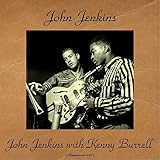 John Jenkins with Kenny Burrell (feat. Sonny Clark / Paul Chambers / Dannie Richmond) [Remastered 2016]