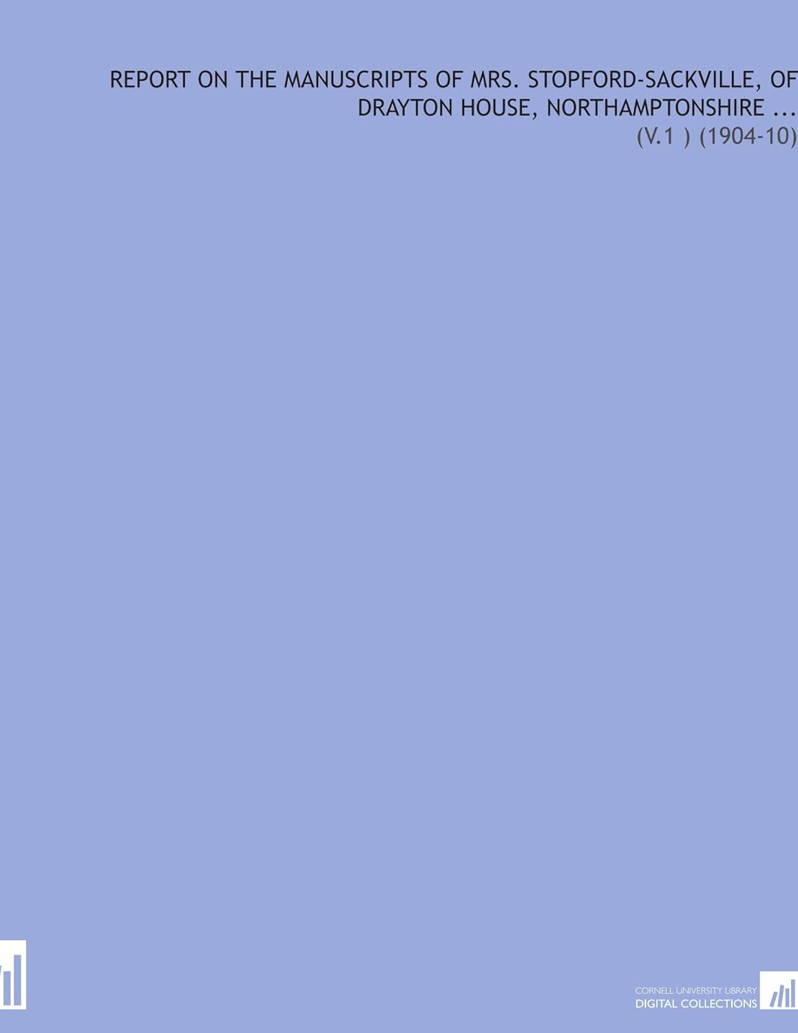 Report on the Manuscripts of Mrs. StopfordSackville, of