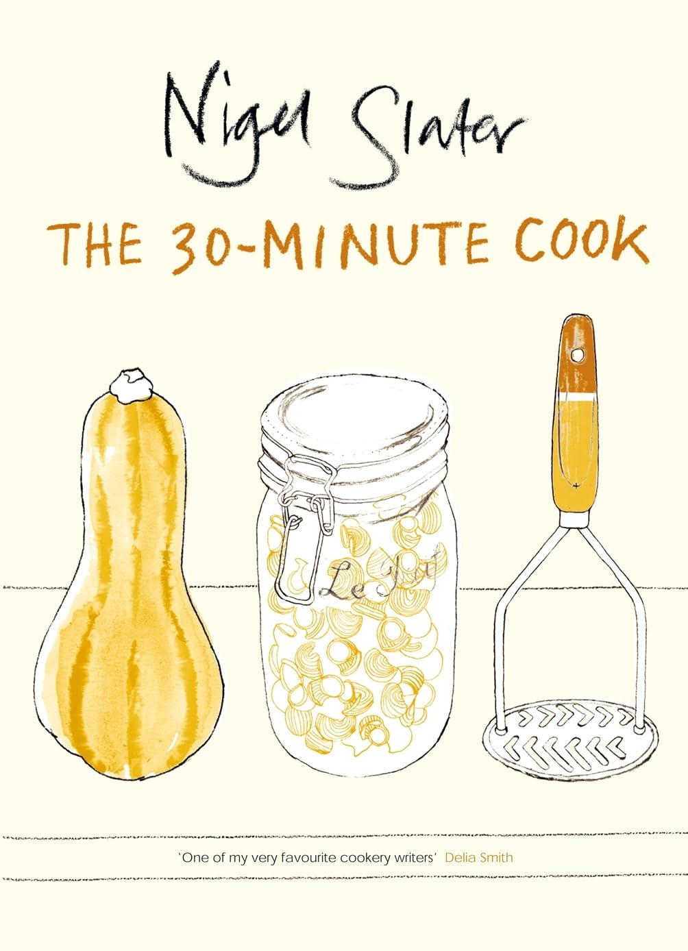The 30-Minute Cook by Nigel Slater (Paperback Book)