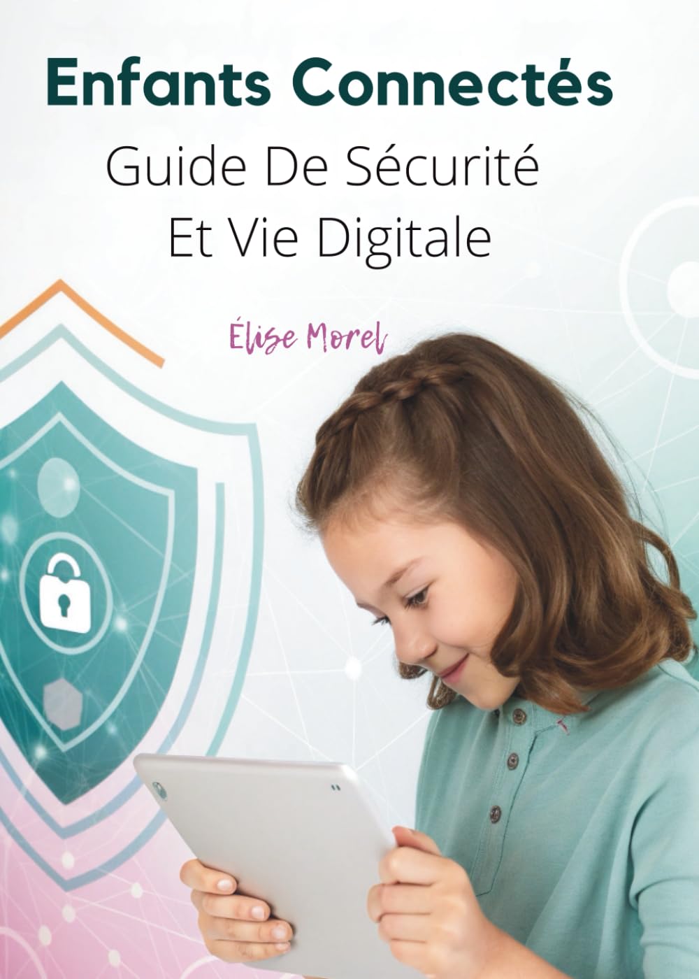 Enfants Connectés: Guide De Sécurité Et Vie Digitale