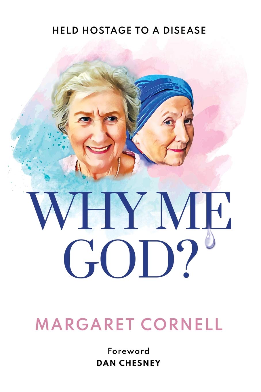 Why me God?: Held hostage to a disease