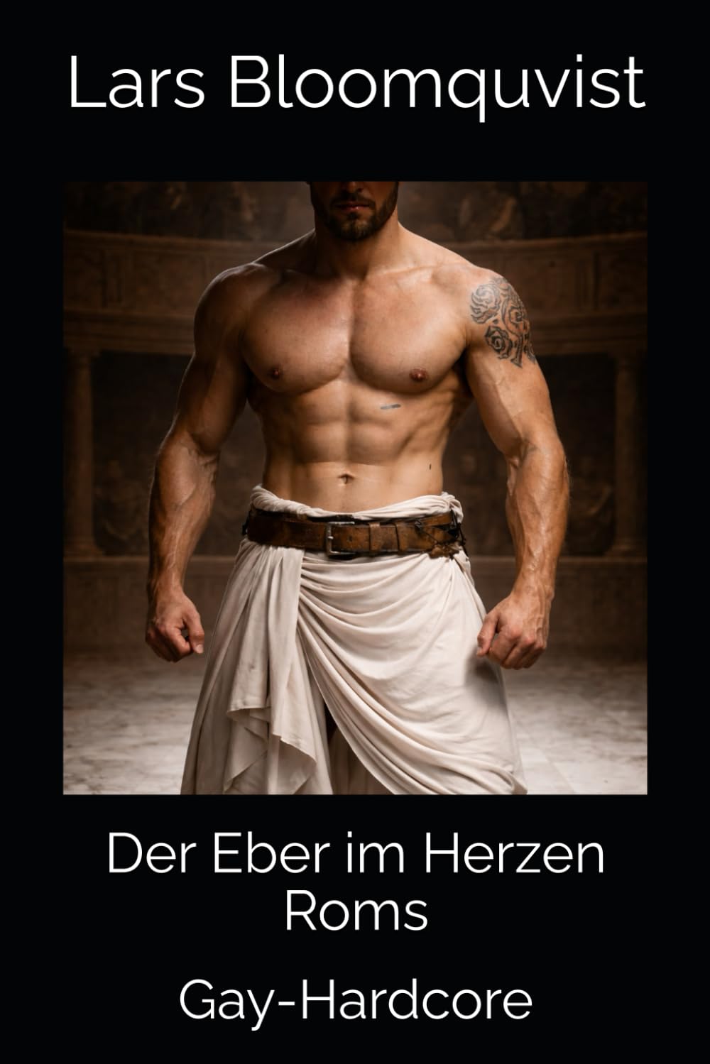 Der Eber im Herzen Roms: Gay-Hardcore (Adler und Eber)