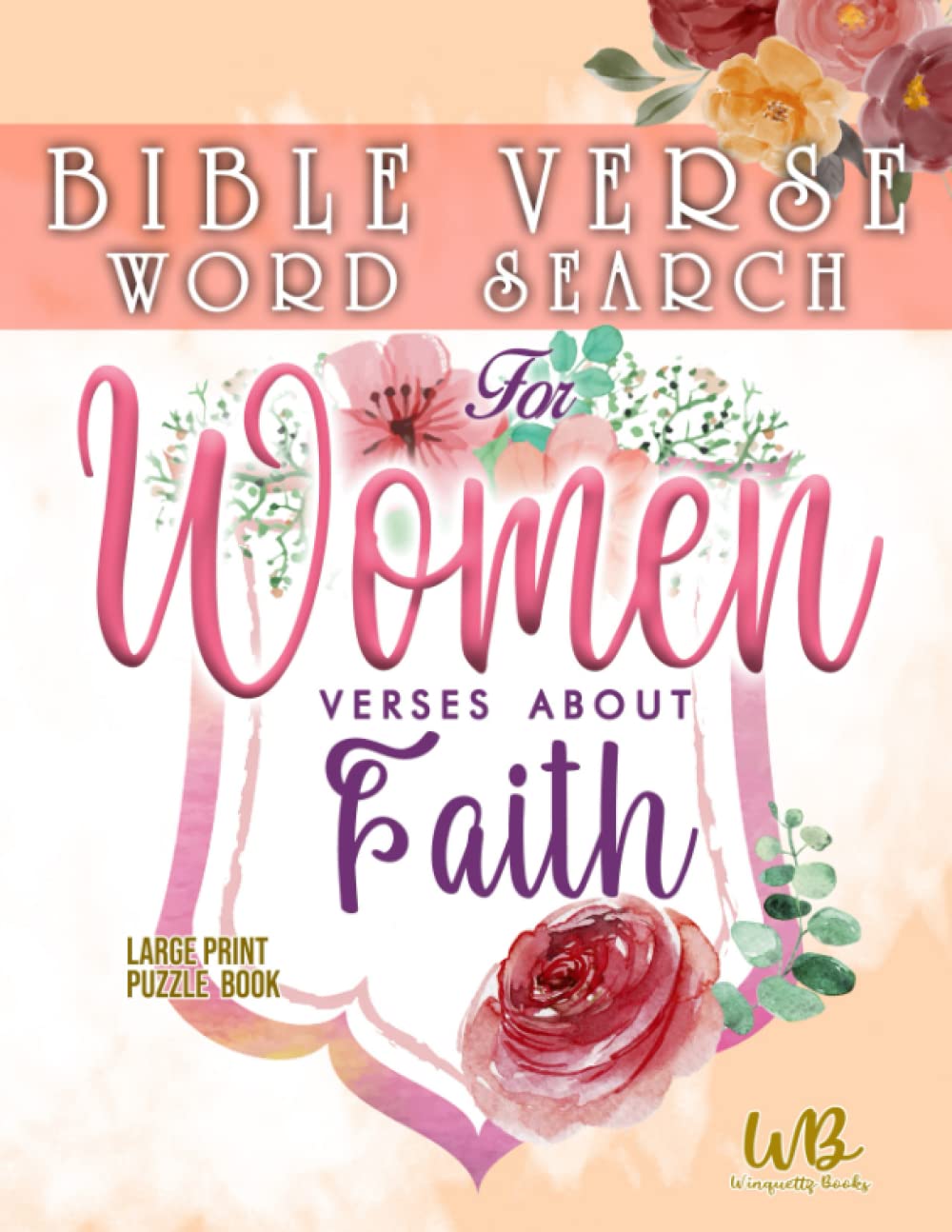 Bible Verse Word Search For Women: Verses About Faith: large print puzzle book: keep your mind active, nourish your spirit.