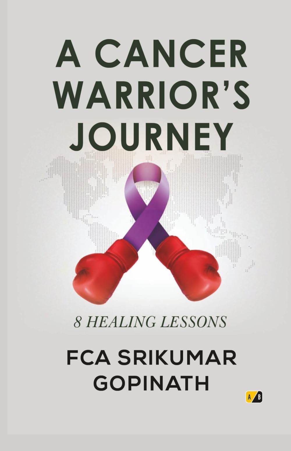 A CANCER WARRIOR’S JOURNEY: 8 HEALING LESSONS
