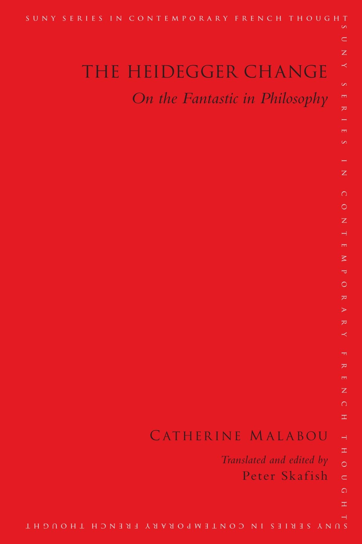 The Heidegger Change: On the Fantastic in Philosophy (Contemporary French Thought)
