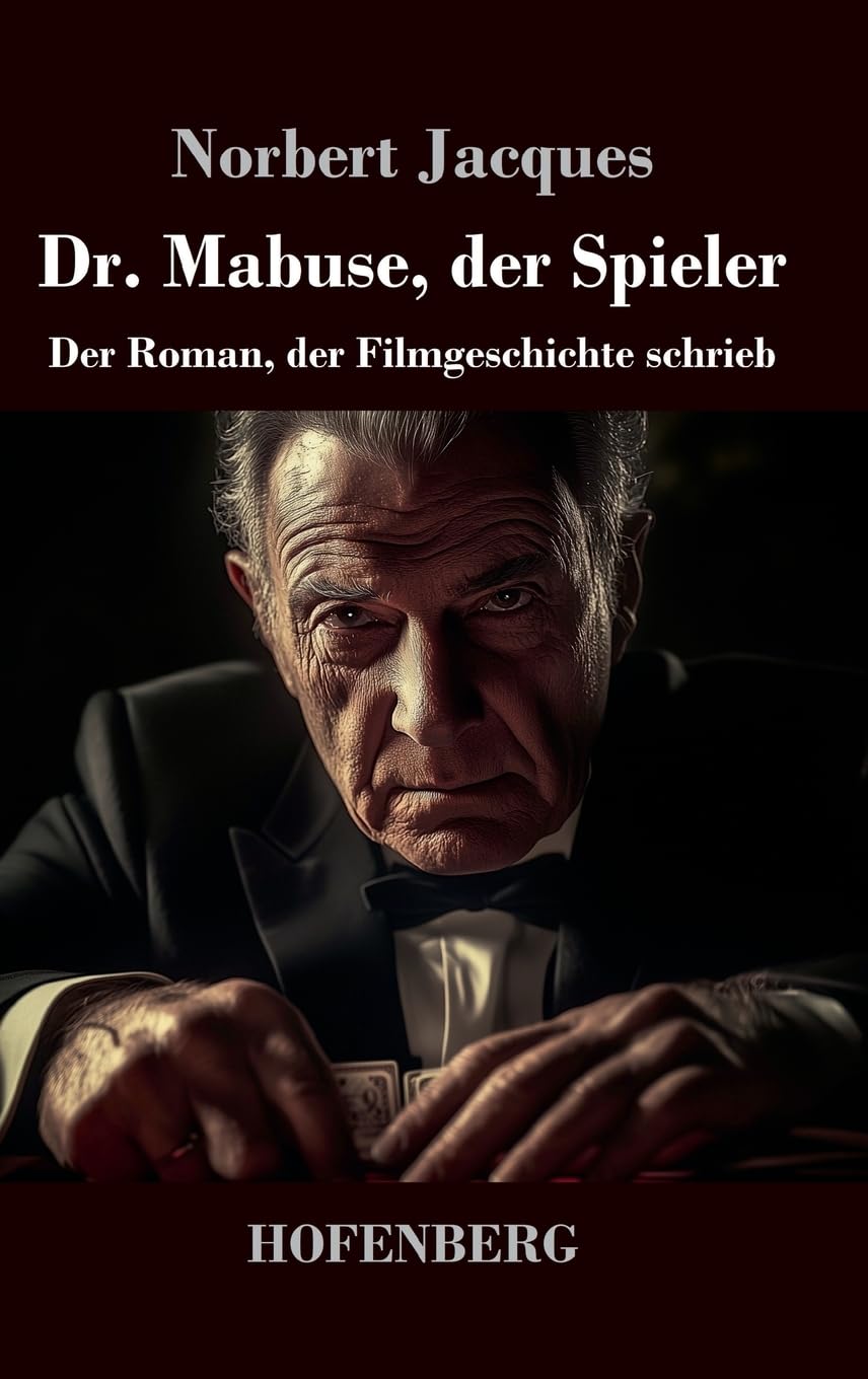 Dr. Mabuse, der Spieler: Der Roman, der Filmgeschichte schrieb