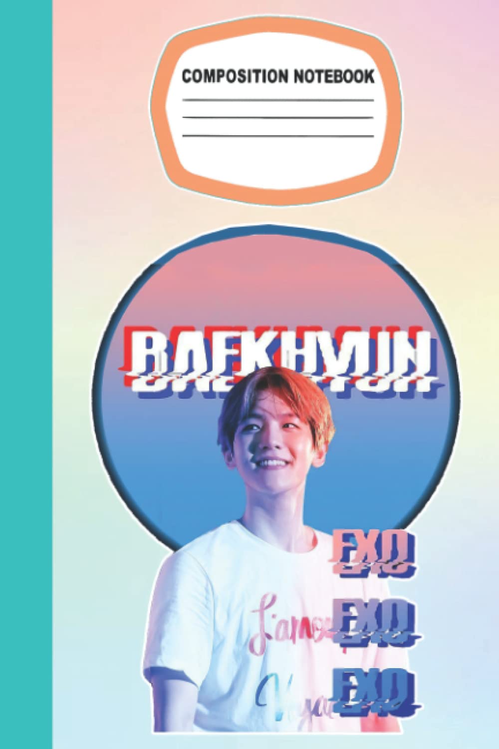 Bäékhyůń ḘẌ-Ọ Notebook Kpop Music Bands for Fan Teen Men Women: Bäékhyůń ḘẌ-Ọ Composition Notebook ● Bäékhyůń ḘẌ-Ọ Journal Book ● Diary ● Gifts For ... Event, Fandom ● Size 6x9 inches ● 100 Pages