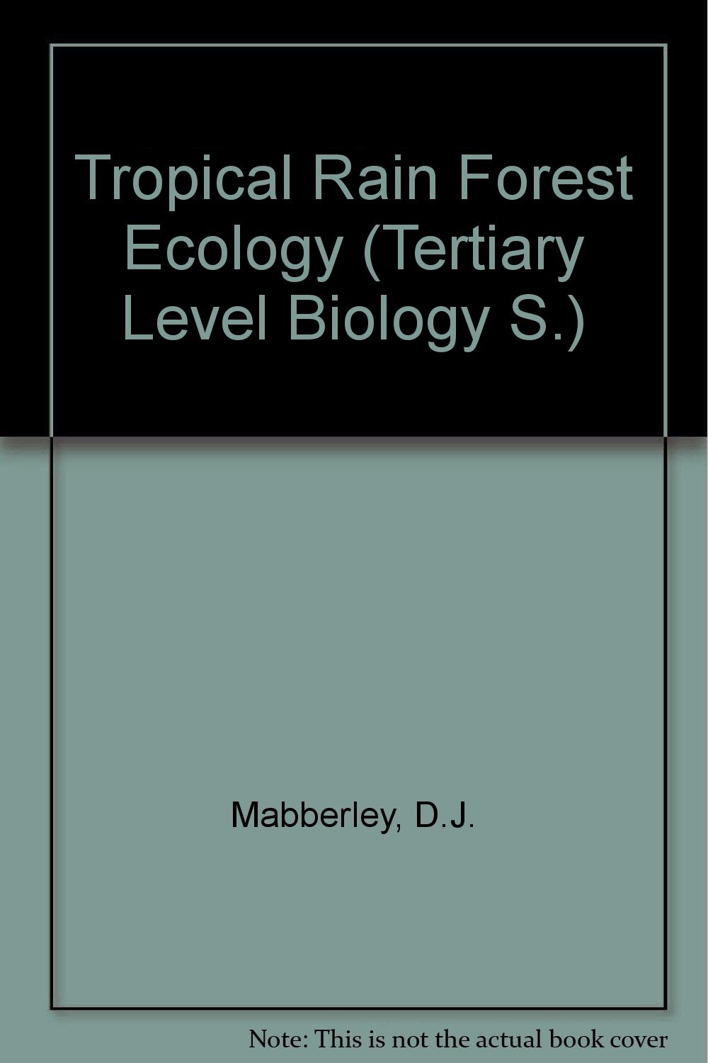 Tropical Rain Forest Ecology (Tertiary Level Biology)