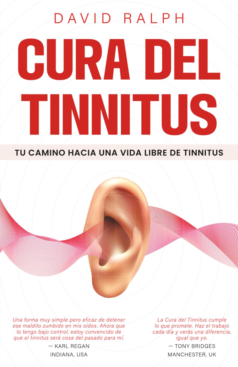 Cura del Tinnitus: Tu Camino hacia una Vida Libre de Tinnitus: Guía práctica para aliviar el zumbido en los oídos, reducir los acúfenos y recuperar la ... Cure - Your Path to a Tinnitus-Free Life)