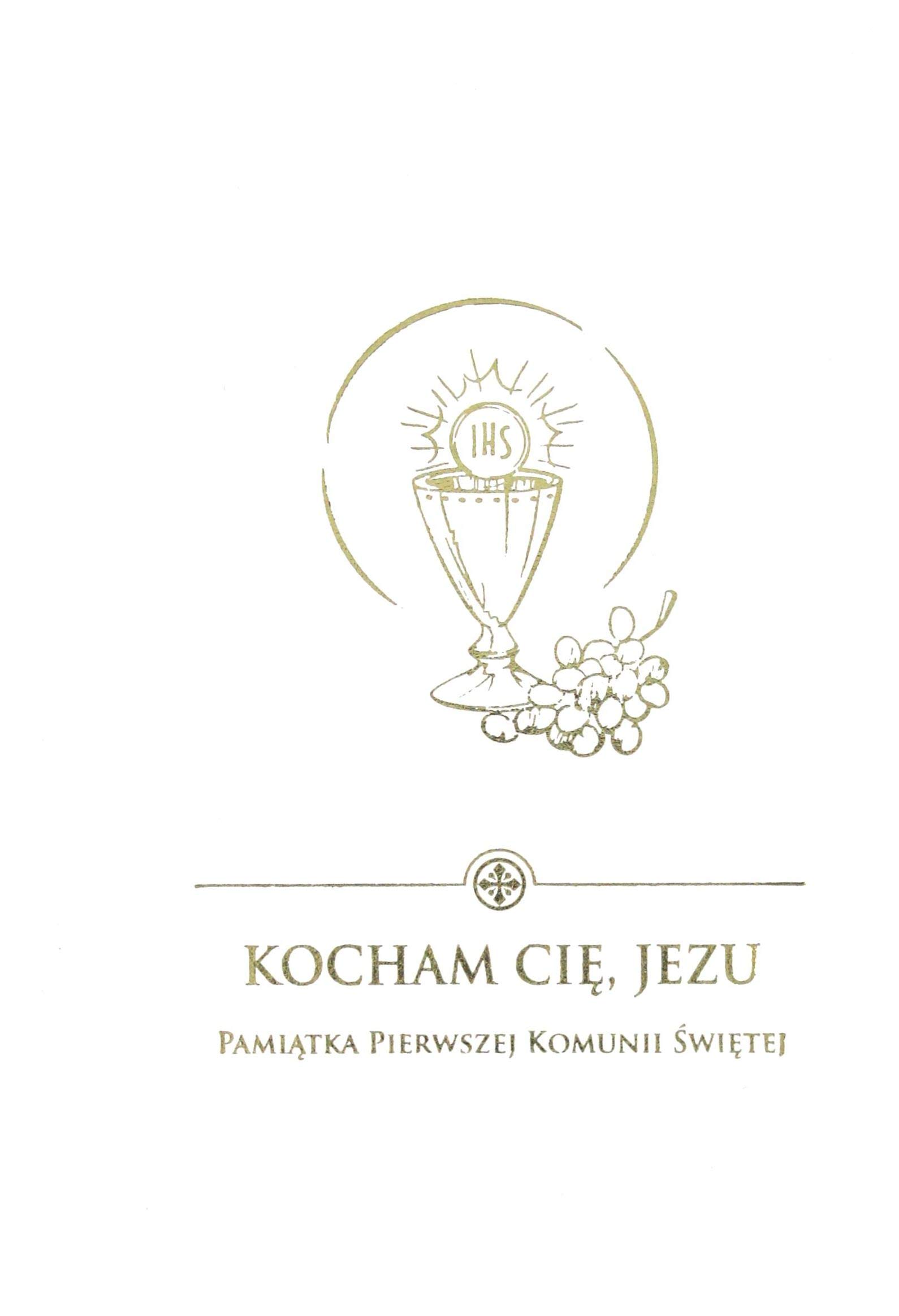 Kocham Cię Jezu Pamiątka Pierwszej Komunii Świętej modlitewnik