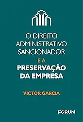 O direito administrativo sancionador e a preservação da empresa