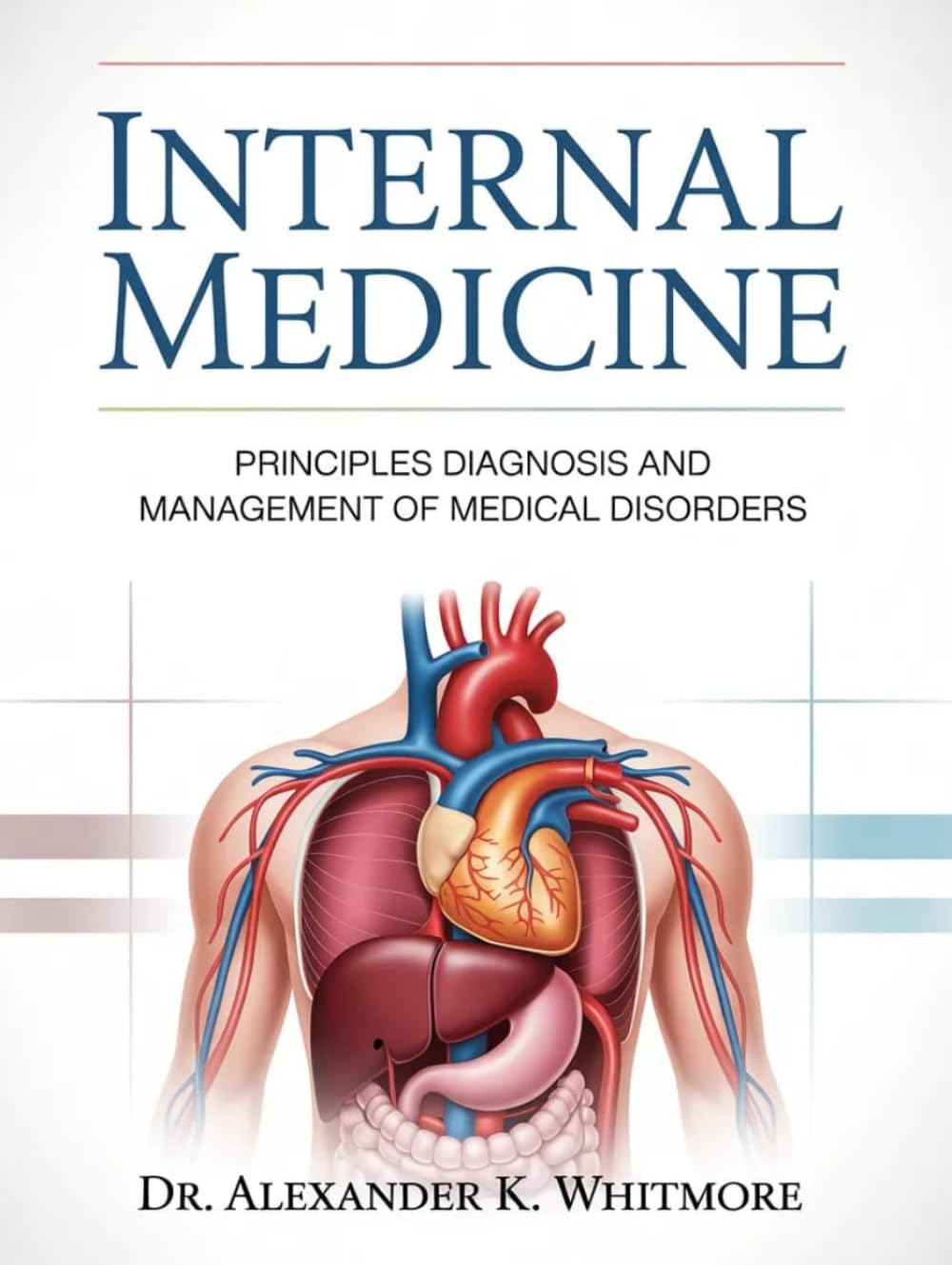 INTERNAL MEDICINE: Principles Diagnosis And Management Of Medical Disorders