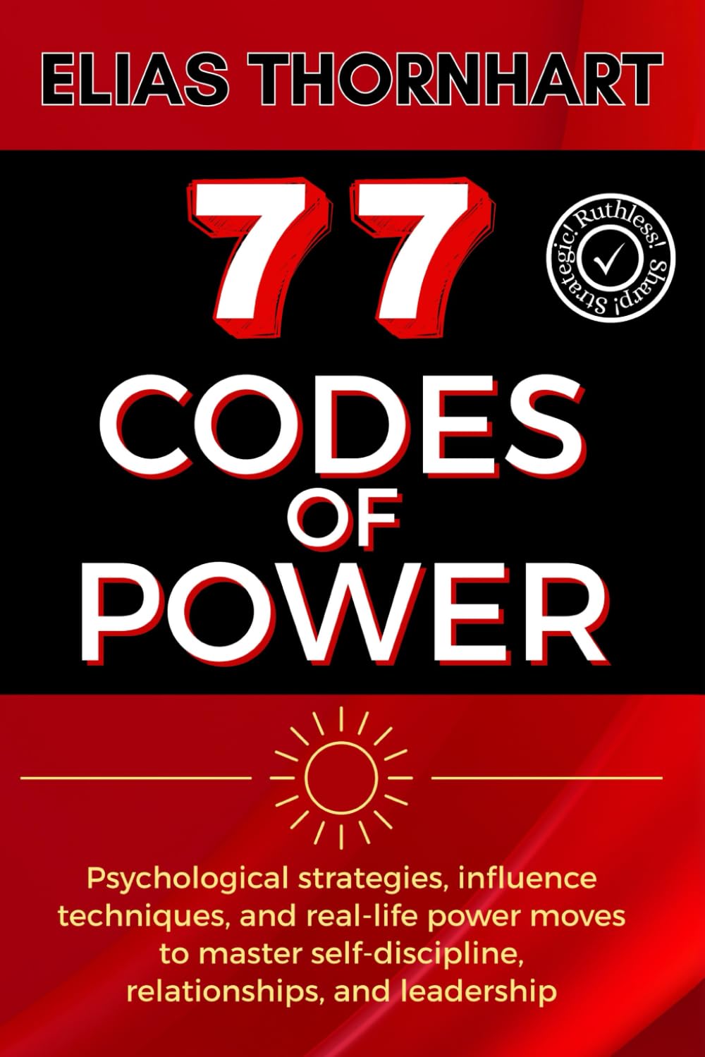 77 Codes of Power: Psychological strategies, influence techniques