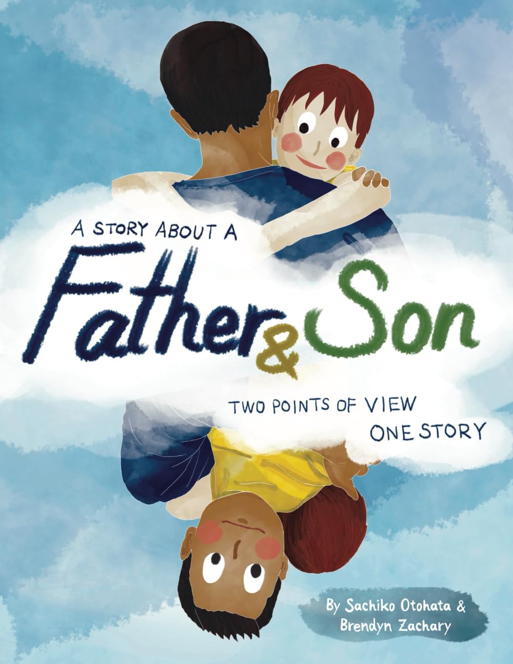 A Story About a Father & Son: A children's picture book about how a parent & child can experience the same moments, interpret them differently, and ... love & understanding. (Parent & Child Series)