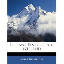 Lucians Einfluss Auf Wieland German Edition