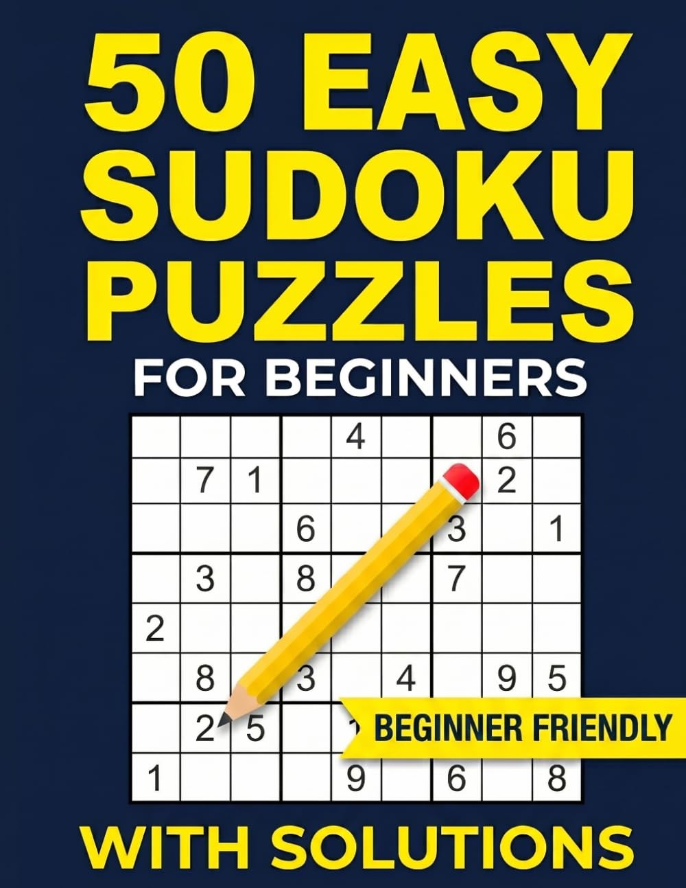 50 Easy Sudoku Puzzles for Beginners: Large Print Sudoku Book with Solutions for Teens, Adults and Seniors