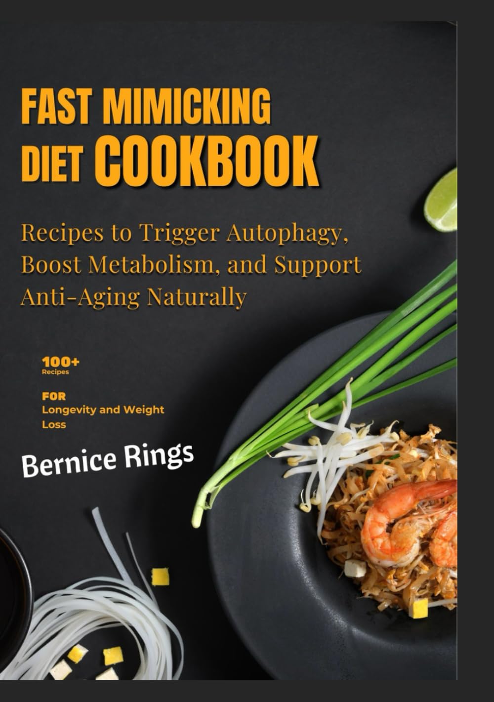 The Fast Mimicking Diet Cookbook for Longevity and Weight Loss: 100+ Recipes to Trigger Autophagy, Boost Metabolism, and Support Anti-Aging Naturally