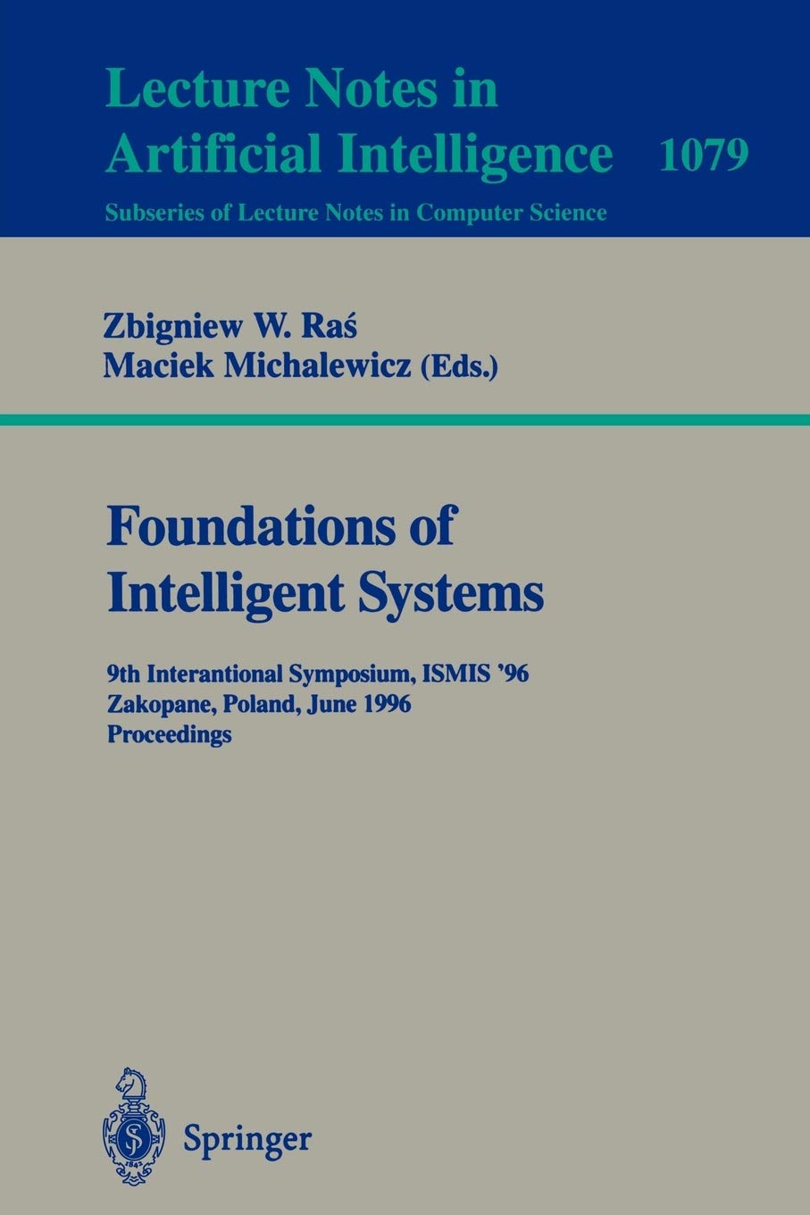 Foundations of Intelligent Systems: 9th International Symposium, ISMIS'96, Zakopane, Poland, June (9-13), 1996. Proceedings