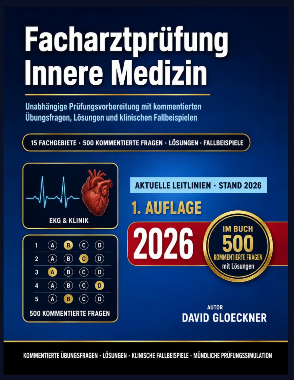 Facharztprüfung Innere Medizin: Unabhängige Prüfungsvorbereitung mit kommentierten Übungsfragen, Lösungen und klinischen Fallbeispielen