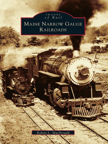 Maine Narrow Gauge Railroads Images of Rail album photo train USA