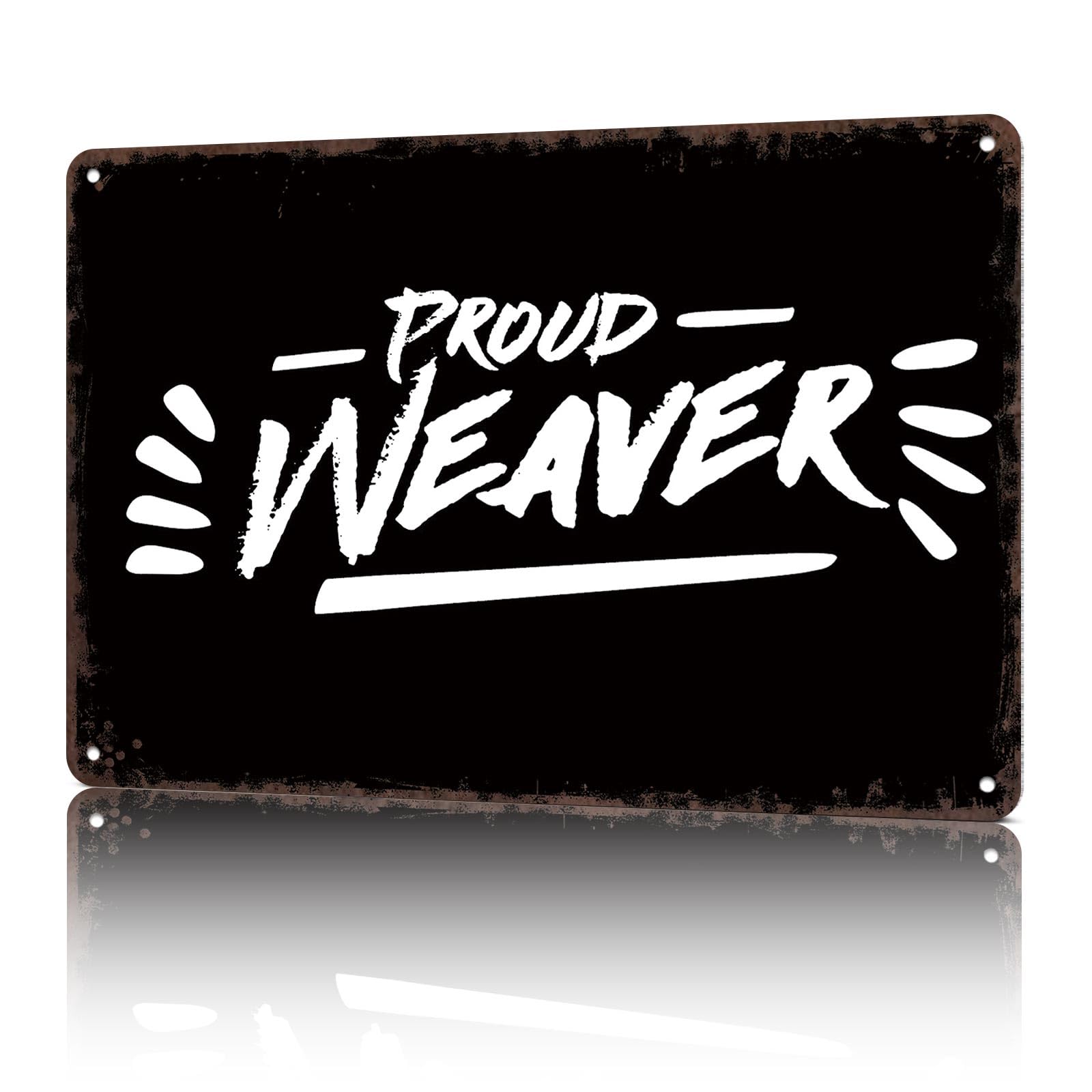 KWQDOZF Vintage Metal Signs Proud Weaver Funny Tin Sign Poster Wall Art For Home Room Bedroom Office Decor 8x12inch