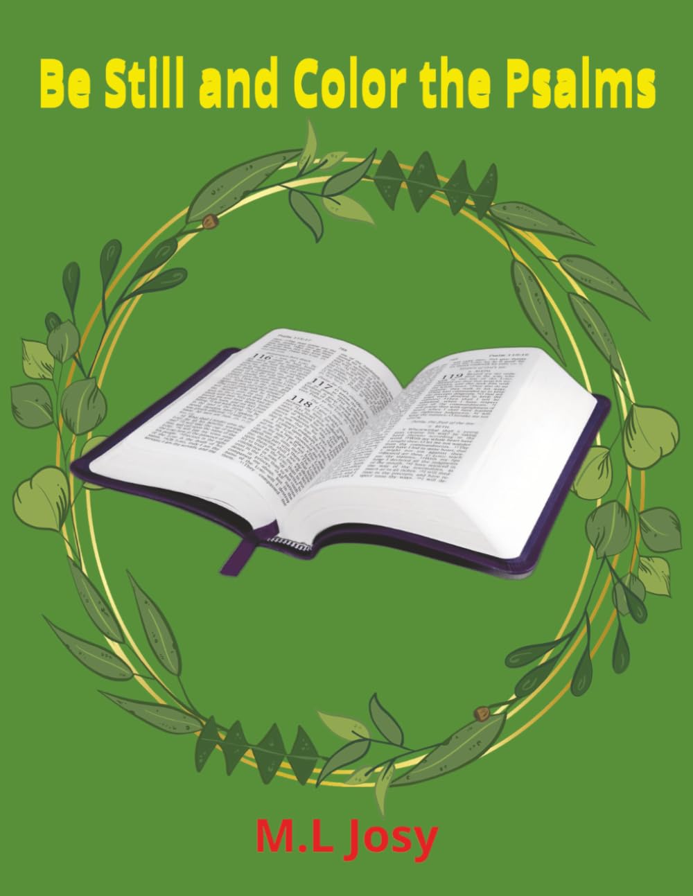 Be Still and Color the Psalms: A Scripture Coloring Book for Peace, Prayer, and Rest| 122 pages