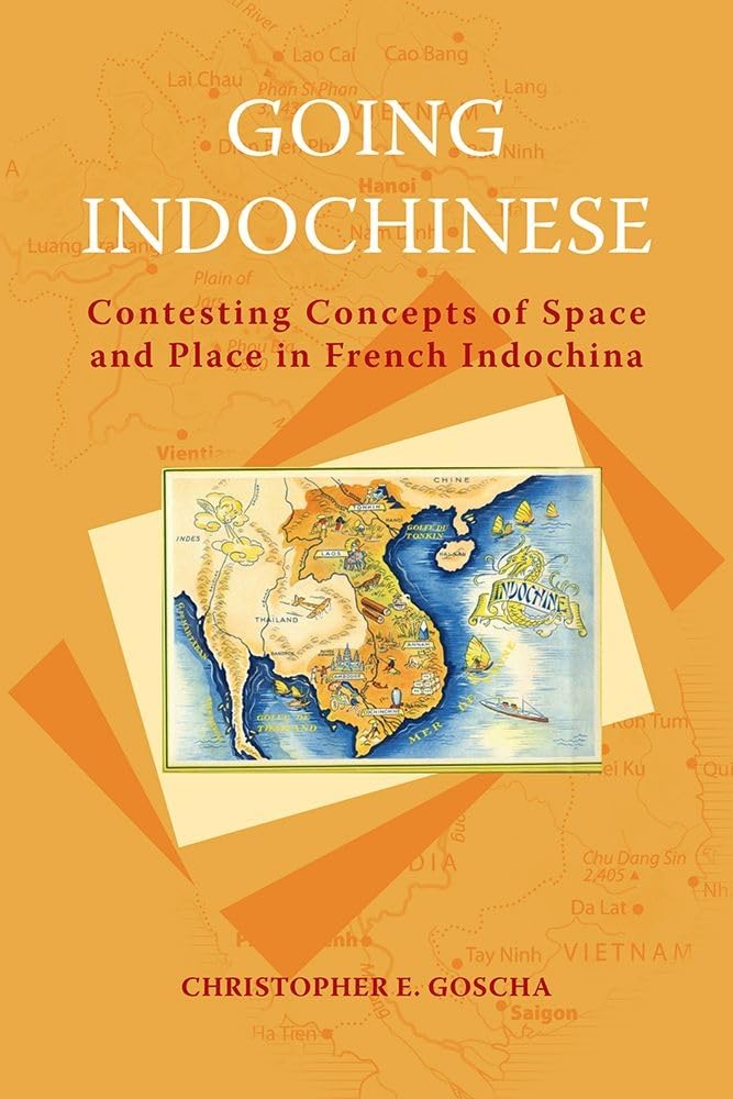 Buy Going Indochinese: Contesting Concepts of Space and Place in French Indochina: 3 (NIAS Classics) — BookShops.in