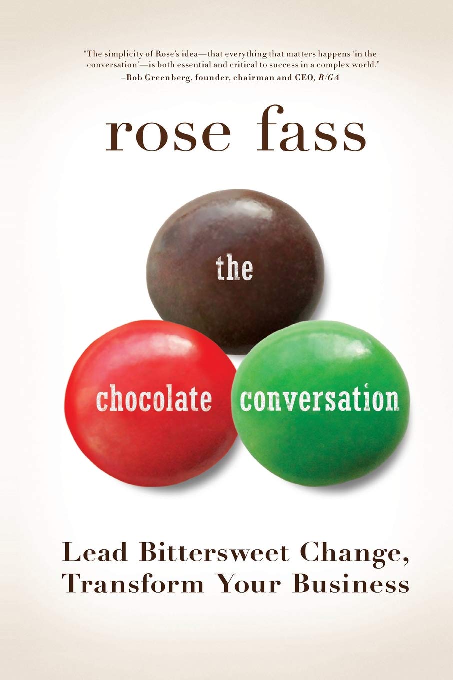 Chocolate Conversation: Lead Bittersweet Change, Transform Your Business