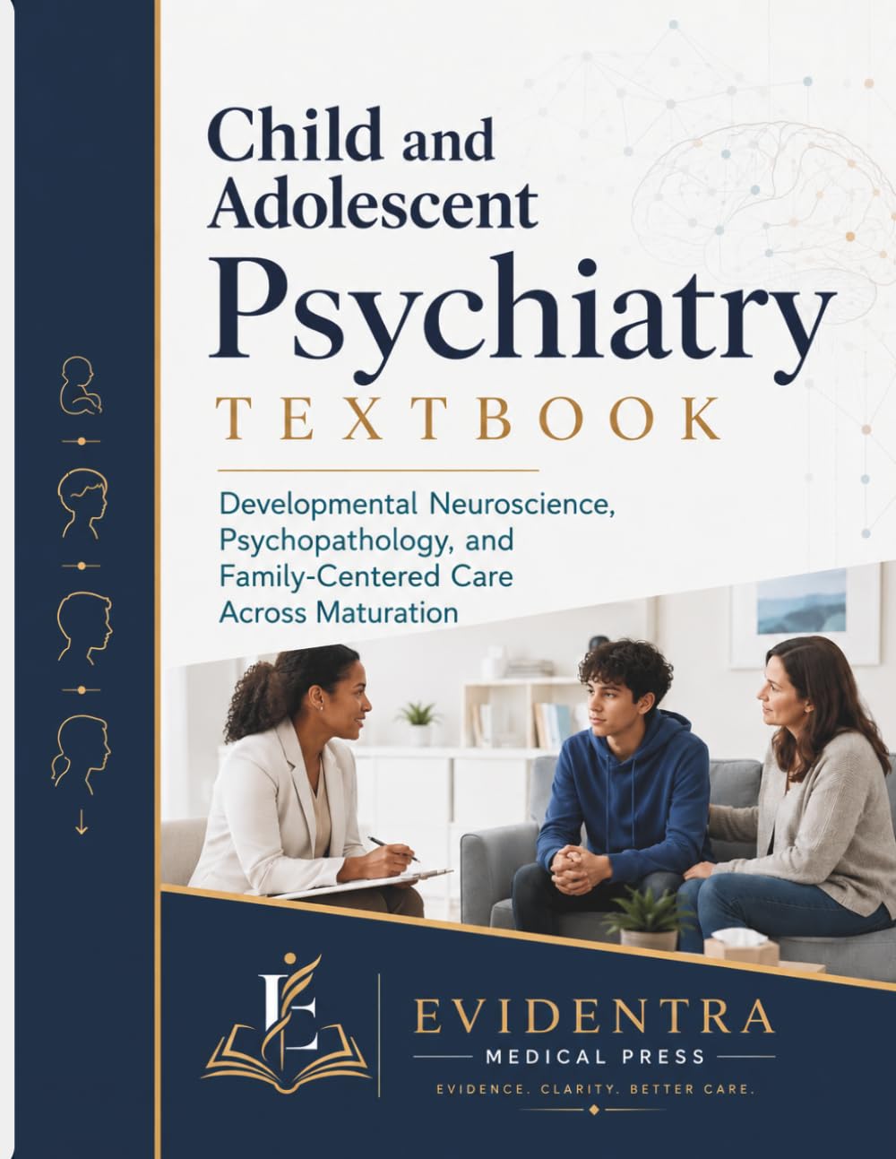 Child and Adolescent Psychiatry Textbook: Developmental Neuroscience, Psychopathology, and Family-Centered Care Across Maturation