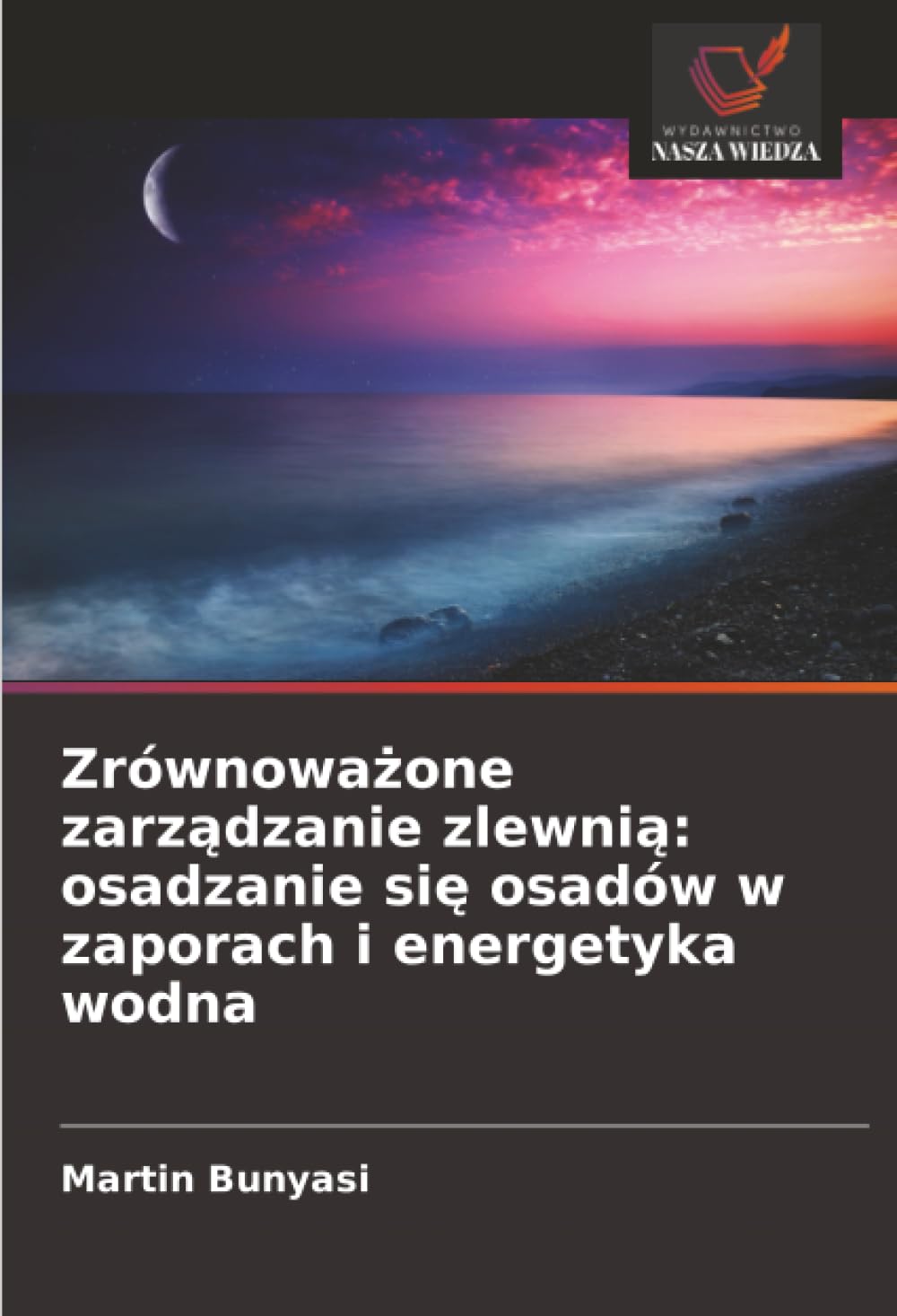 Zrównowa¿one zarz¿dzanie zlewni¿: osadzanie si¿ osadów w zaporach i energetyka wodna