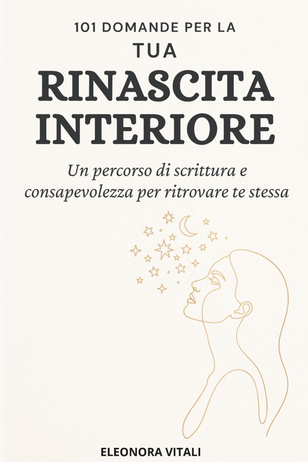 Rinascita Interiore: Un percorso di scrittura e consapevolezza per ritrovare te stessa - 101 Domande per Ritrovare Te Stessa - Diario Guidato di Crescita Personale e Consapevolezza per Donne