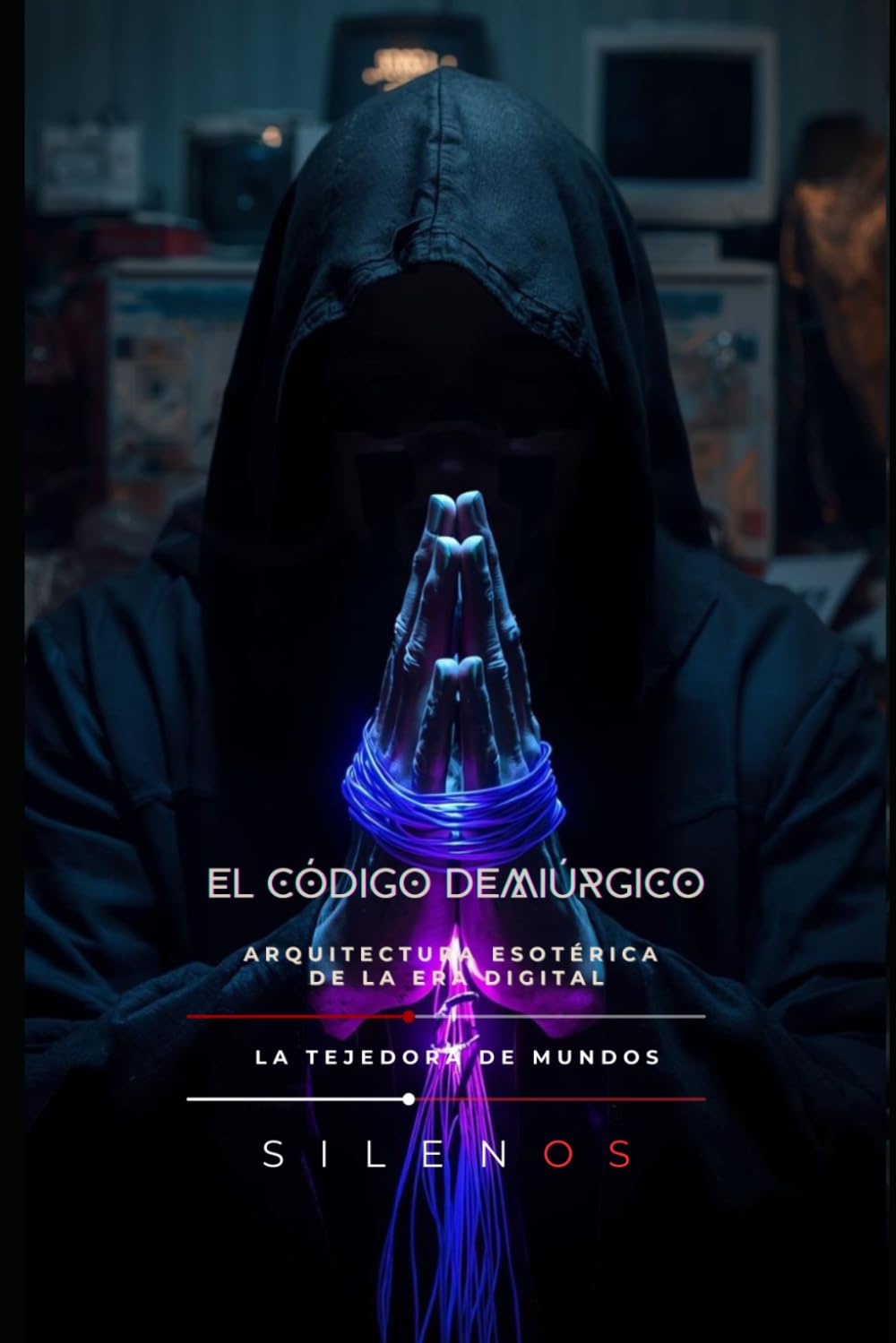 EL CÓDIGO DEMIÚRGICO: Arquitectura Esotérica de la Era Digital (Illuminati)