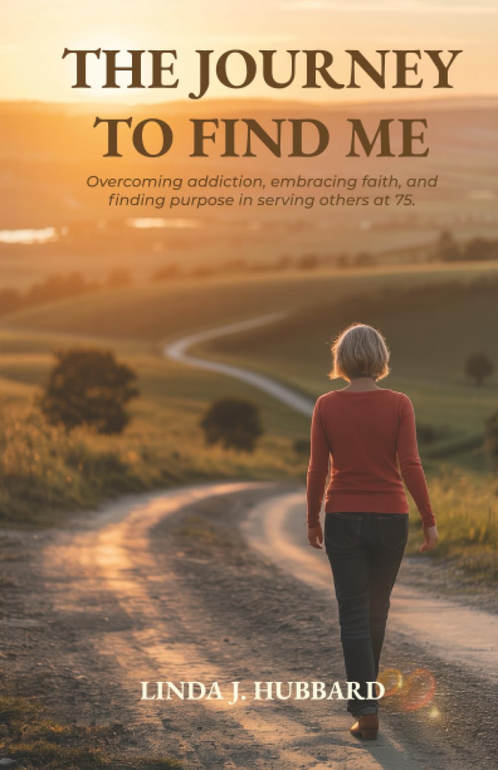 The Journey to Find Me: Overcoming Addiction, Embracing Faith, and Finding Purpose in Serving Others at 75