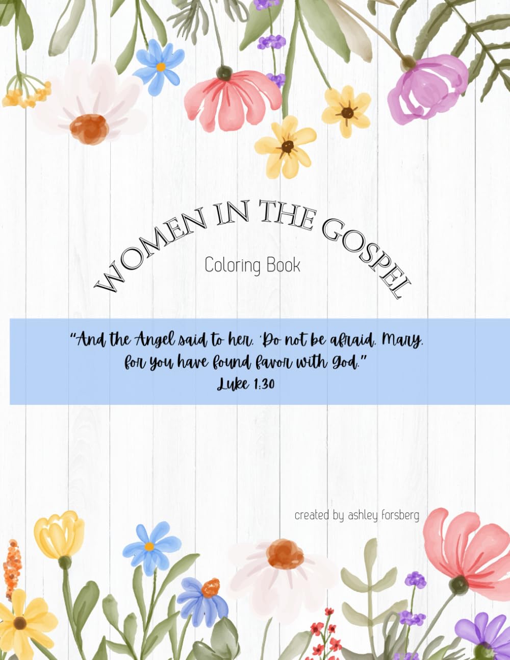 Women in The Gospel-Christian Coloring Book: Faith-filled Moments of Gospel Women Colliding with The Story of Jesus