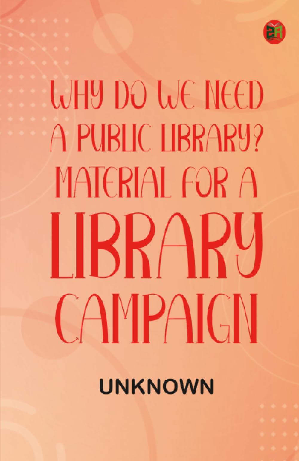 Why do we need a public library? Material for a library campaign