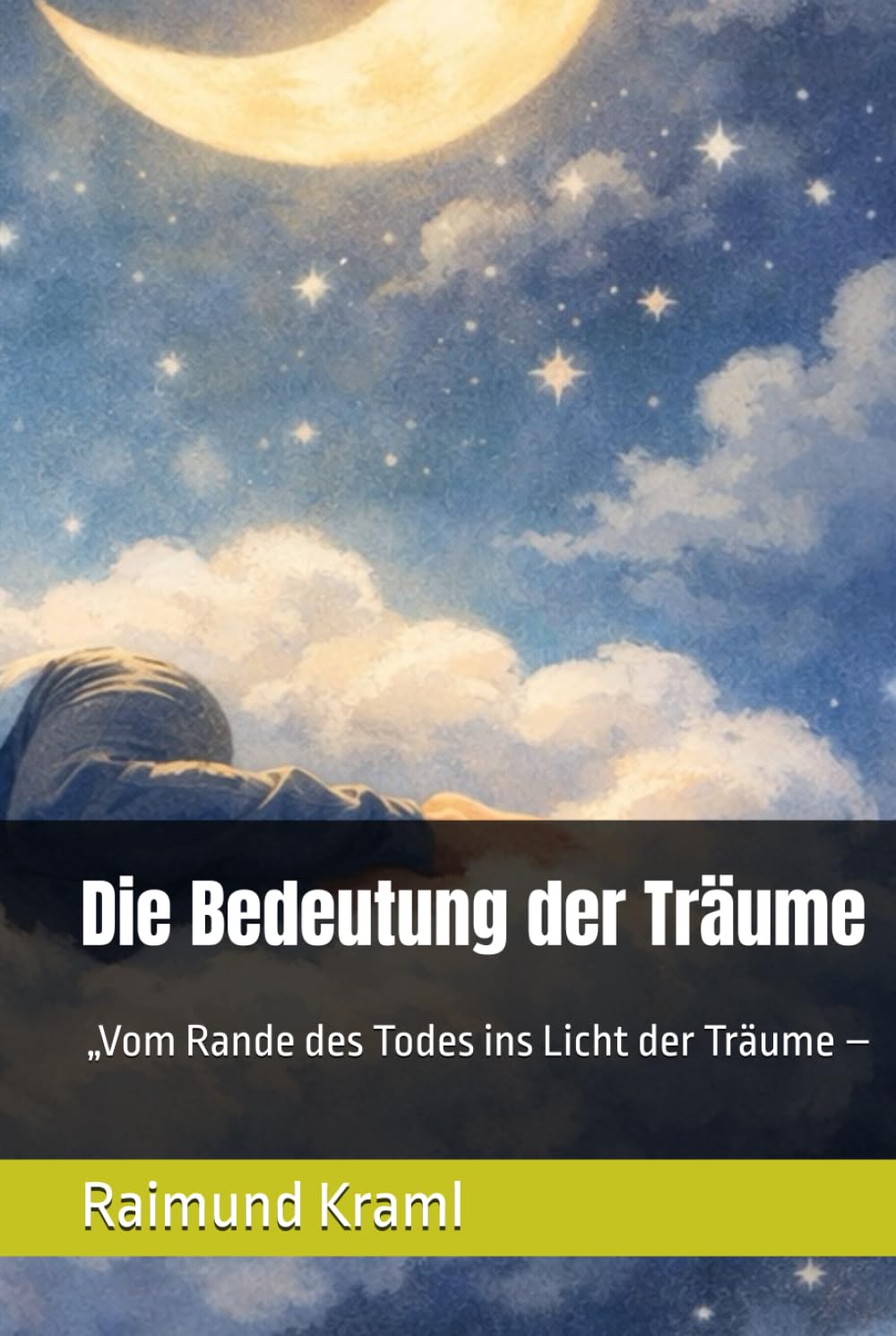 Die Bedeutung der Träume: „Vom Rande des Todes ins Licht der Träume – Wege durch Schlaf, Seele und Erinnerung“