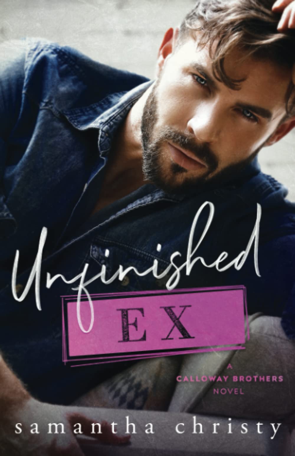 Unfinished Ex: A Second Chance Surprise Pregnancy Romance (The Brothers of Calloway Creek: The Calloways)