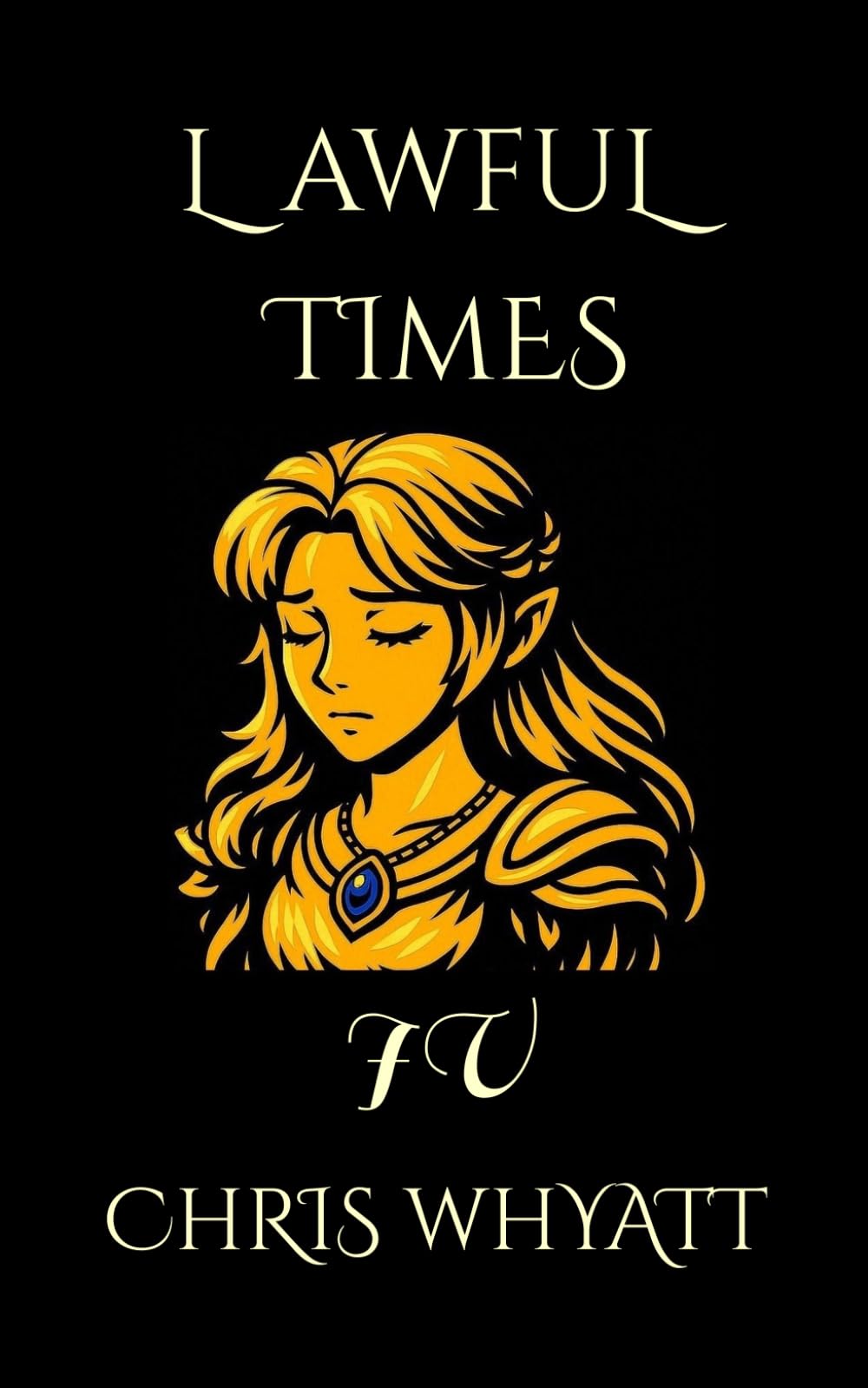 Lawful Times: Humorous Fantasy Elf Satire (The Slightly Unfeasible Tales of Landos)